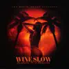 Wine Slow (feat. G Mercedes) - Single album lyrics, reviews, download