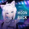 Moon & Back (feat. Amaris Yuri) - Single album lyrics, reviews, download