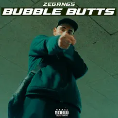 Bubble Butts - Single by Zegan65 album reviews, ratings, credits