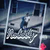Nobody (feat. BlazeYng) - Single album lyrics, reviews, download