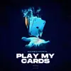 Play My Cards - Single album lyrics, reviews, download