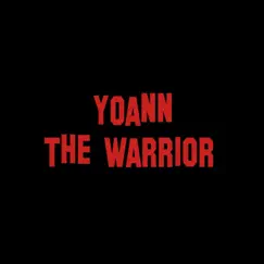 The Warrior - Single by Yoann album reviews, ratings, credits