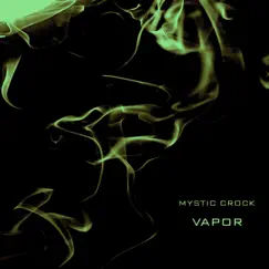Vapor - Single by Mystic Crock album reviews, ratings, credits