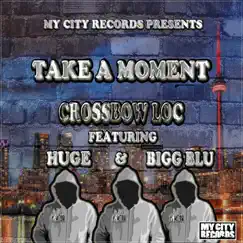 Take a Moment (feat. Huge & Bigg Blu) Song Lyrics