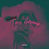 Tru Story - Single album lyrics, reviews, download