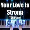 Your Love Is Strong - Single album lyrics, reviews, download