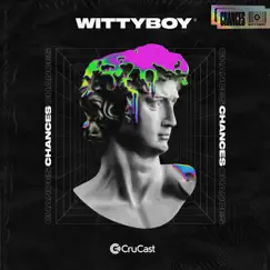 Chances - Single by Wittyboy album reviews, ratings, credits