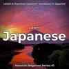 Learn Japanese Lesson 6: Essential Classroom Vocabulary in Japanese (Absolute Beginner Series A1) album lyrics, reviews, download