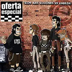 Kon Más Kojones Ke Kabeza by Oferta Especial album reviews, ratings, credits