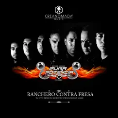 Ranchero Contra Fresa (En Vivo Desde el Búnker de Creanomada) [feat. Los Valedores de la Sierra] - Single by Pura Potencia album reviews, ratings, credits