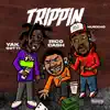 Trippin' (feat. Yak Gotti & Hunxho) - Single album lyrics, reviews, download