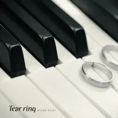 Tear Ring - Single by Piano Diary album reviews, ratings, credits