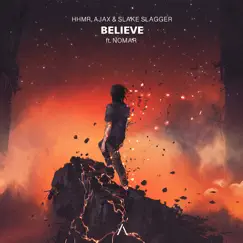 Believe (feat. Nomar) - Single by HHMR, Ajax & Slake Slagger album reviews, ratings, credits
