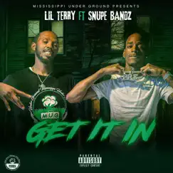 GET IT IN (feat. SNUPE BANDZ) - Single by Lil Terry album reviews, ratings, credits