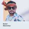 Komal Shareeriya song lyrics