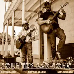 Country Sad Song (feat. Raymoane & MyloBard) - Single by Bryon Allen & Raymoan album reviews, ratings, credits