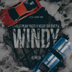 Windy (feat. Keak Da Sneak) - Single by Childsplay KiDD album reviews, ratings, credits