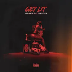 Get Lit (feat. Dan Tanna) Song Lyrics