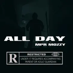 All Day - Single by MPR MOZZY album reviews, ratings, credits