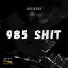 985 Shit - Single album lyrics, reviews, download