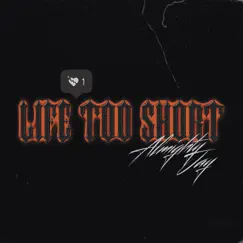 Life Too Short - Single by Almighty Jay album reviews, ratings, credits