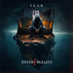FEAR - Single by Silver F Bullets album reviews, ratings, credits