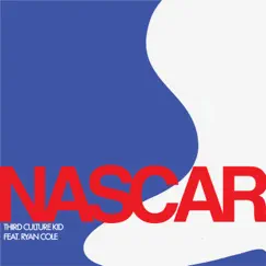 NASCAR (feat. Ryan Cole) - Single by Third Culture Kid album reviews, ratings, credits