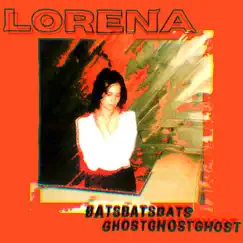 Lorena - Single by Batsbatsbats Ghostghostghost album reviews, ratings, credits