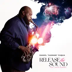 Release the Sound (feat. LaRue Howard) - Single by Daniel 