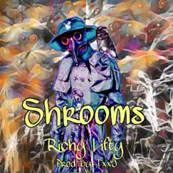 Shrooms - Single by Richy Lifty album reviews, ratings, credits