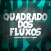Quadrado dos Fluxos - Single album lyrics, reviews, download