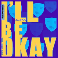 I'll Be Okay (Instrumental) - Single by Juwan album reviews, ratings, credits
