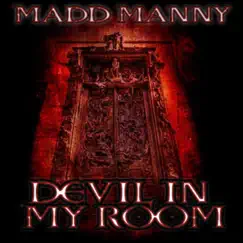Devil In My Room - Single by Madd Manny album reviews, ratings, credits