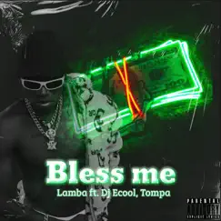Bless Me (feat. DJ Ecool & Tompa) Song Lyrics