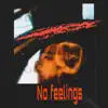 No Feelings - Single album lyrics, reviews, download