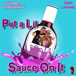 Put a Lil' Sauce On It (feat. Gallo Locknez) Song Lyrics