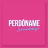 Perdóname - Single album lyrics, reviews, download