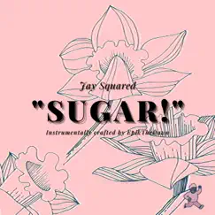 Sugar! - Single by Jay Squared album reviews, ratings, credits
