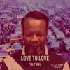 Love to Love - Single album lyrics, reviews, download