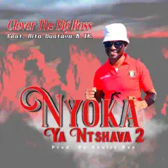 Nyoka Ya Ntshava 2 (feat. Clever the Big Boss & IK Vocalist) - Single by Rito Gustavo album reviews, ratings, credits