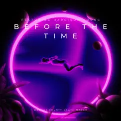 Before the Time (feat. Harrison Young) Song Lyrics
