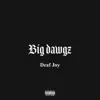 Big Dawgz Freestyle - Single album lyrics, reviews, download