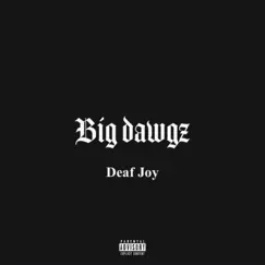 Big Dawgz Freestyle - Single by Deaf_Joy album reviews, ratings, credits