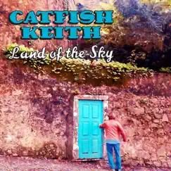 Land of the Sky by Catfish Keith album reviews, ratings, credits