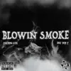 Blowin Smoke (feat. Dat Boi T) - Single album lyrics, reviews, download