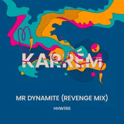 Mr Dynamite (Extended Revenge Mix) - Single by Karrém album reviews, ratings, credits