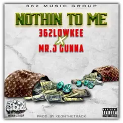 Nothing To Me (feat. 362LOWKEE) - Single by MrJGunna album reviews, ratings, credits