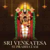 Sri Venkatesa Suprabhatam - EP album lyrics, reviews, download