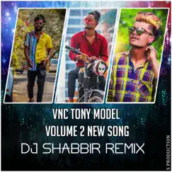 Vnc Tony Model Volume 2 New Song - Single by Djshabbir album reviews, ratings, credits