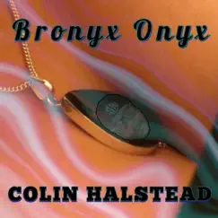 Bronyx Onyx - Single by COLIN HALSTEAD album reviews, ratings, credits